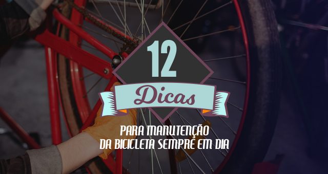12 dicas para manutenção da bicicleta sempre em dia